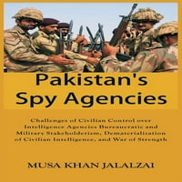 Пакистански Шпионски Агенции: Предизвици На Цивилната Контрола врз Разузнавачките Агенции Бирократски И Воени Чинители, Дематеријализација