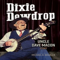 Музика Во Американскиот Живот: Дикси Дјуроп : Приказната За Чичко Дејв Мекон